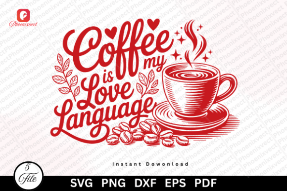 Coffee Is My Love Language SVG – A Designer’s Take on Coffee-Themed Brand Graphics